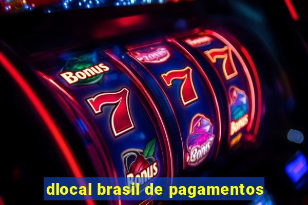 dlocal brasil de pagamentos